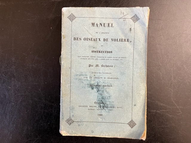 Manuel de l'amateur des oiseaux de voliere ou instruction pour connaitre, elever, conserver et guerir toutes les especes d'oiseaux